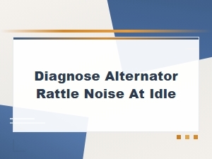 Diagnosing Alternator Rattle Noise at Idle: Belt and Pulley Solutions